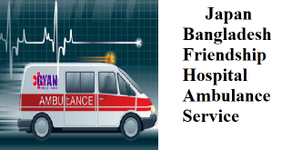 Japan Bangladesh Friendship Hospital Ambulance Service